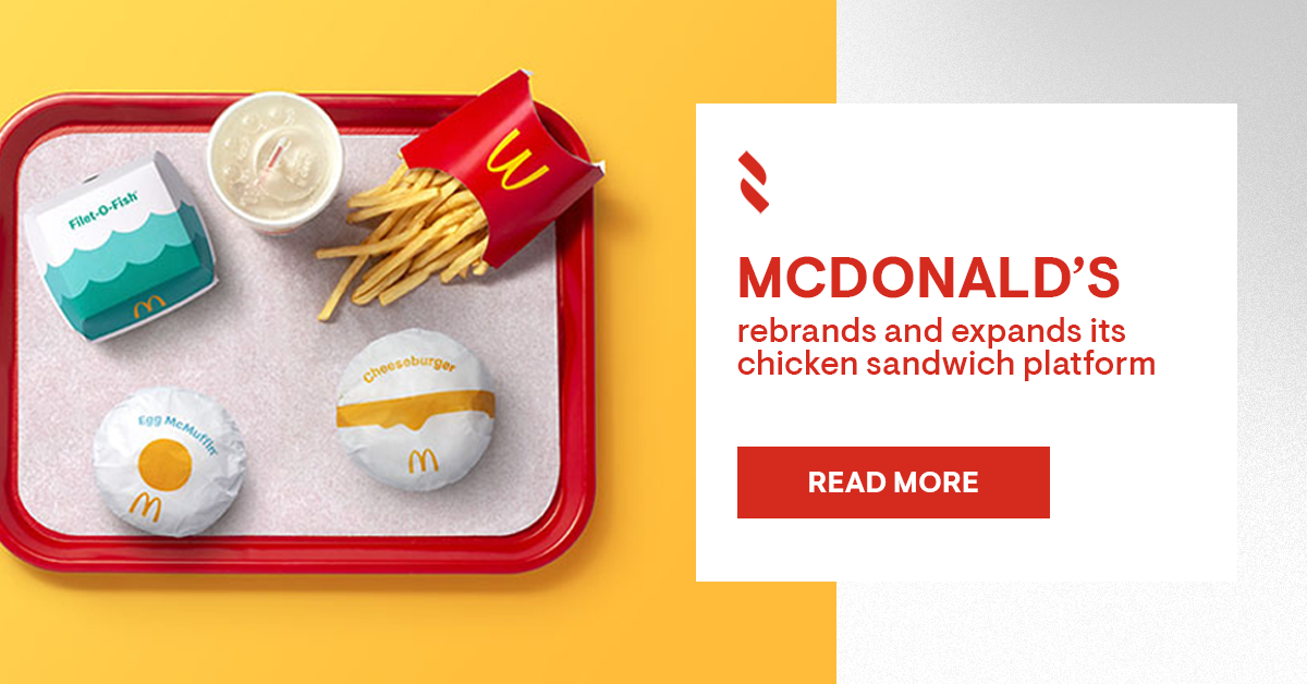 McDonald’s rebrands and expands its chicken sandwich platform.
